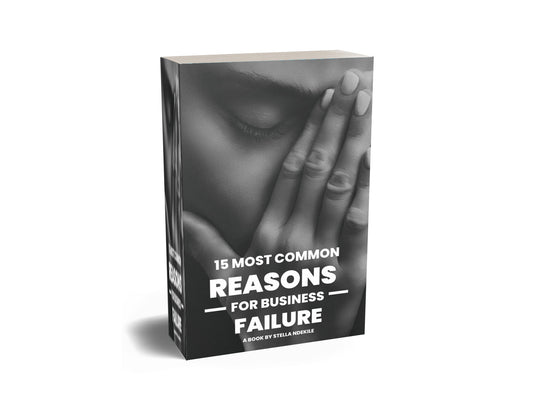 Fifteen (15) Most Common Reasons For Business Failure
